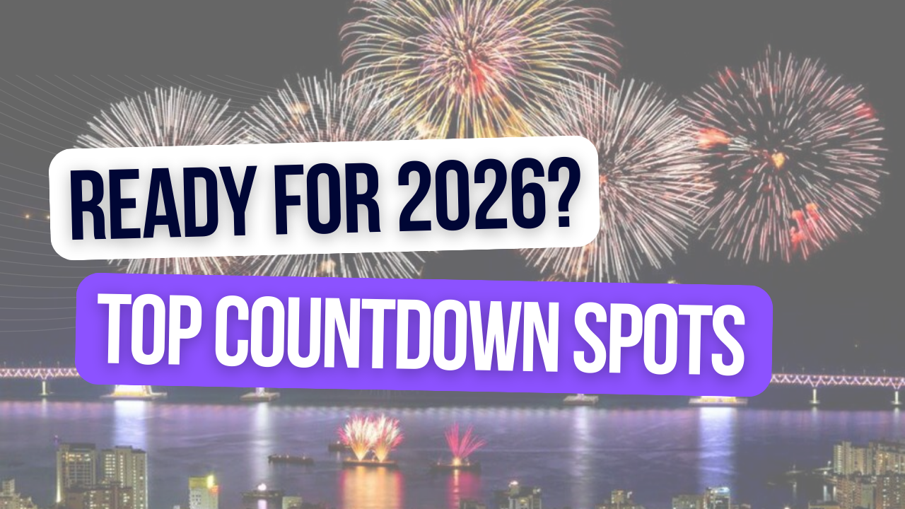 🎆 SEOUL 2026: Hướng dẫn đếm ngược đón năm mới trọn vẹn