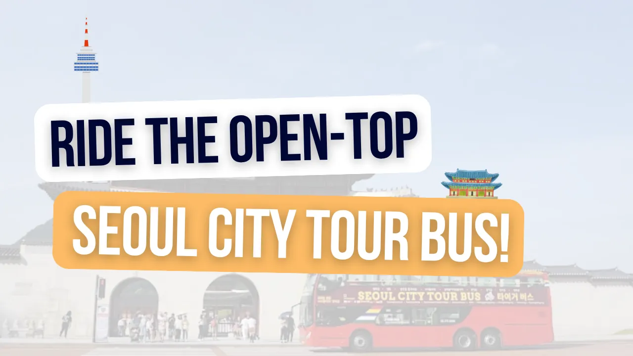 Thời tiết thực sự hoàn hảo cho hoạt động này ☀️: Hãy trải nghiệm chuyến tham quan thành phố Seoul bằng xe buýt mui trần! 🚌