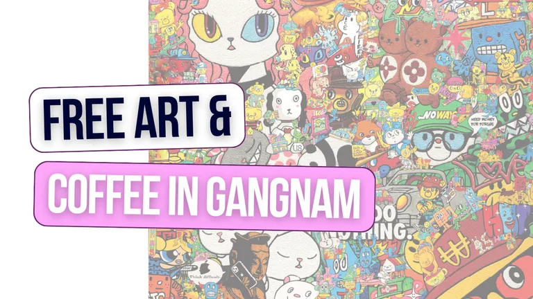 Triển lãm nghệ thuật miễn phí và cà phê miễn phí ở Gangnam?